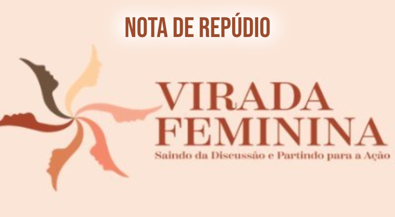 Nota de Repúdio: Virada Feminina do Amazonas condena prisão arbitrária